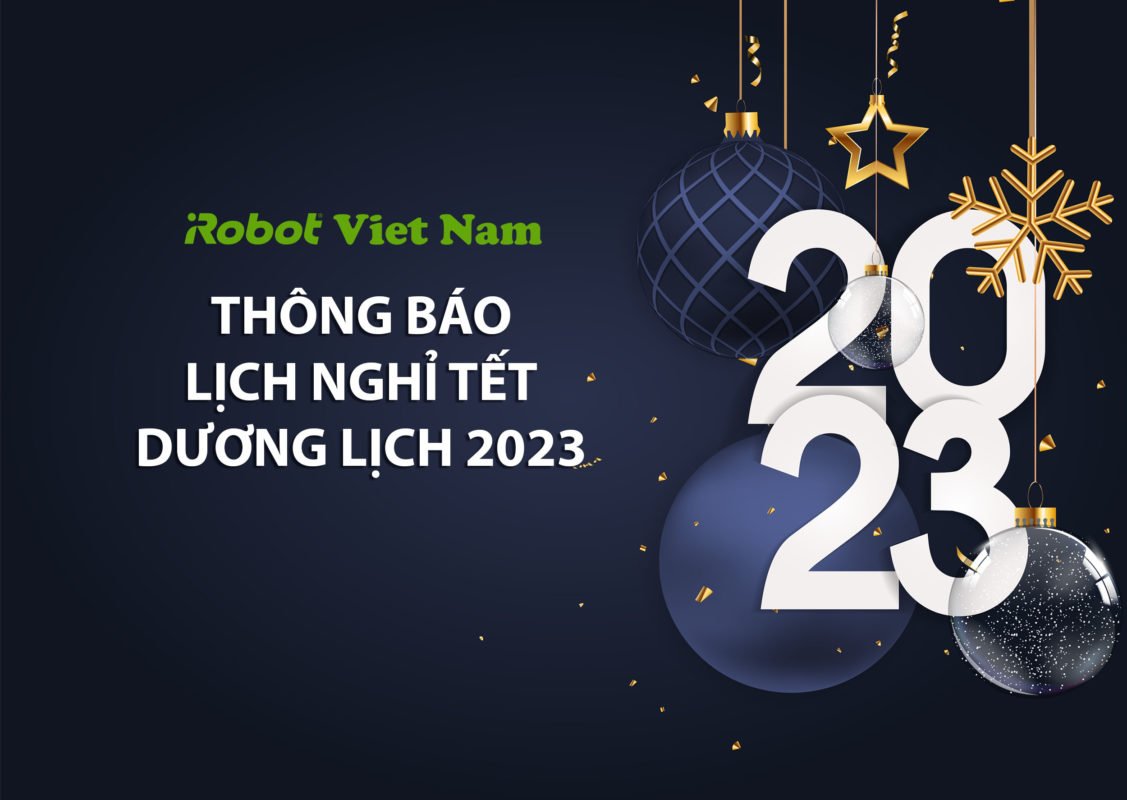 Lịch nghỉ tết dương lịch 2023 irobot việt nam